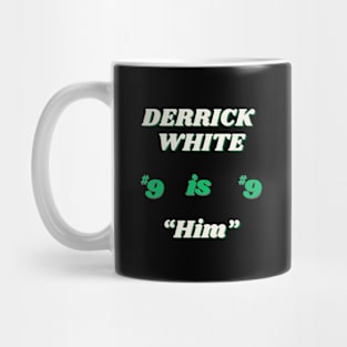 Derrick White is Him #9 Mug